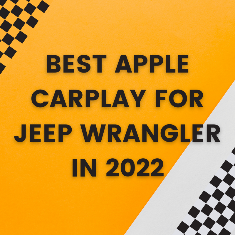 Best Apple Carplay For Jeep Wrangler In 2022 CarPlay Lab